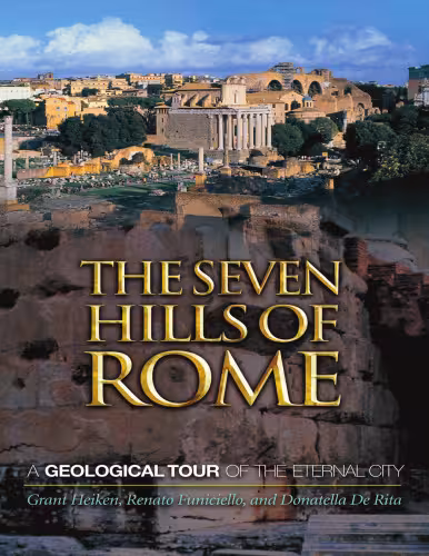 خرید و دانلود نسخه کامل کتاب The seven hills of Rome : a geological tour of the eternal city