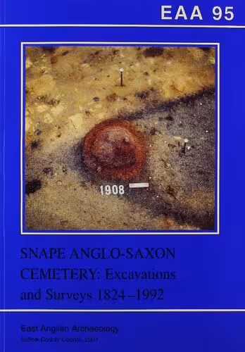 خرید و دانلود نسخه کامل کتاب Snape Anglo-Saxon Cemetery: Excavations and Surveys 1824-1992