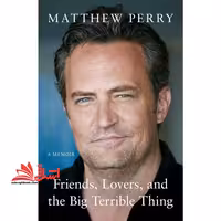 matthew perry Friend,lovers,and the big terrible thing - فروشگاه کتاب اشراق