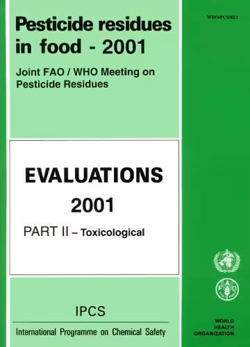 خرید و دانلود نسخه کامل کتاب Pesticide Residues in Food: 2001 Evaluations Part 2 Toxicological (Pt. 2)