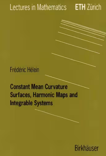 خرید و دانلود نسخه کامل کتاب Constant mean curvature surfaces, harmonic maps, and integrable systems