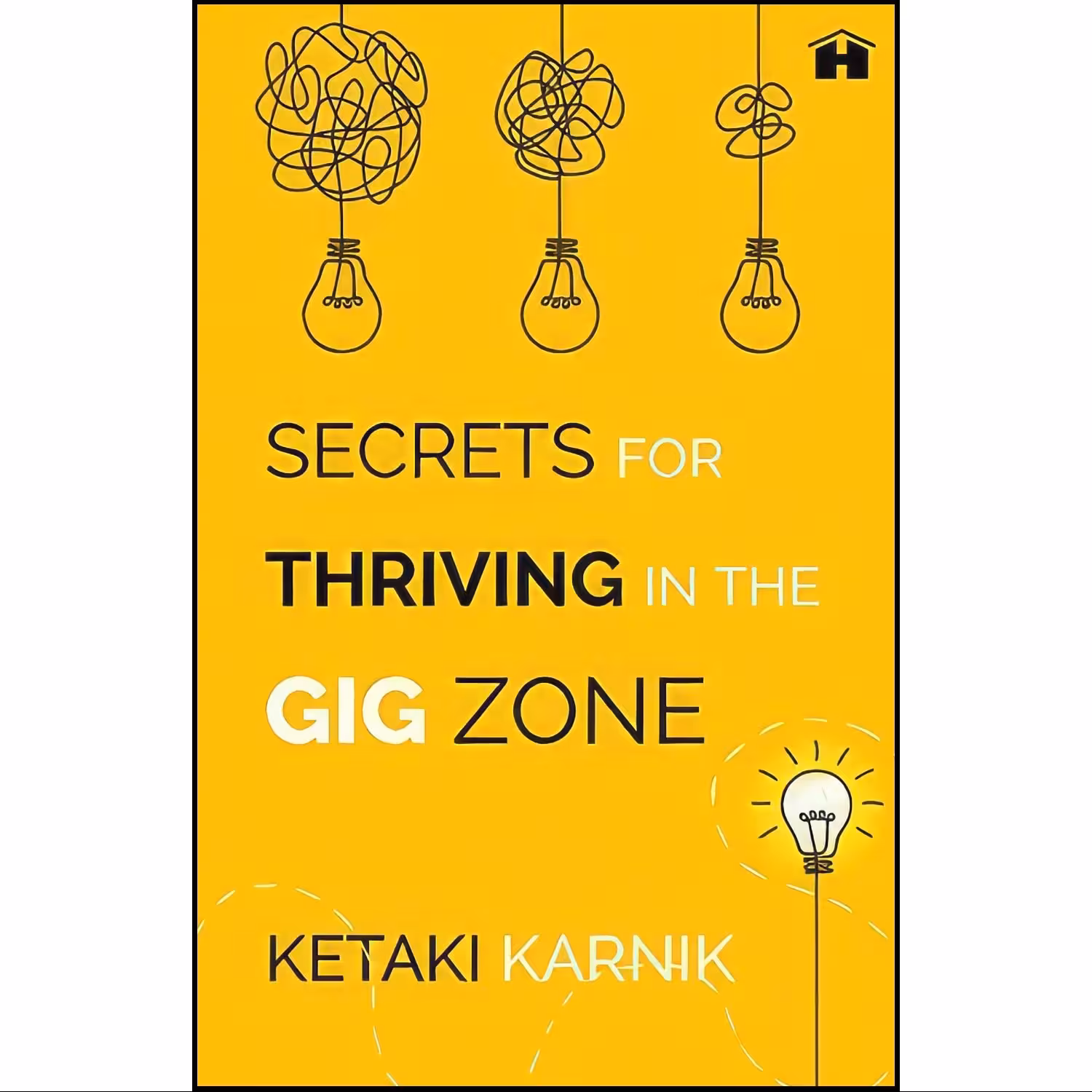 کتاب زبان اصلی Secrets for Thriving in the Gig Zone اثر Ketaki Karnik