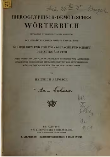 خرید و دانلود نسخه کامل کتاب Hieroglyphisch-demotisches Wörterbuch, enthaltend in wissenschaftlicher Anordnung die gebräuchlichsten Wörter und Gruppen der heiligen und der Volks-Sprache und Schrift der alten Ägypter