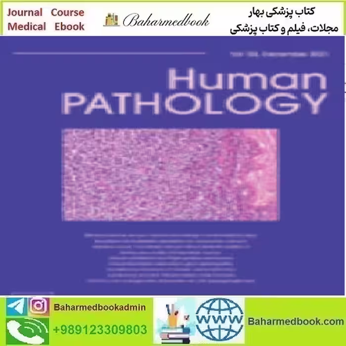 Human Pathology Volume 107 to 118 2021 TRUE PDF price 36€ - کتاب پزشکی بهار