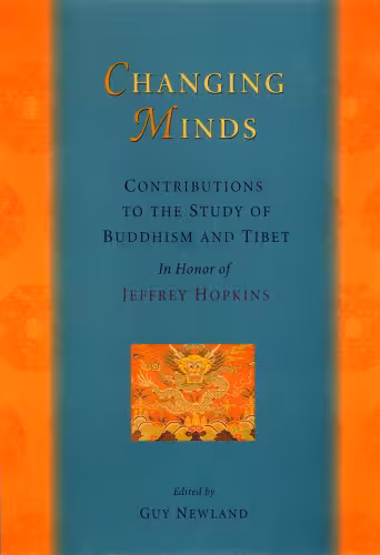 خرید و دانلود نسخه کامل کتاب Changing Minds: Contributions to the Study of Buddhism and Tibet in Honor of Jeffrey Hopkins