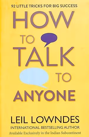 How to Talk to Anyone: 92 Little Tricks for Big Success in Relationships
