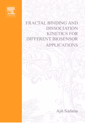 خرید و دانلود نسخه کامل کتاب Fractal Binding and Dissociation Kinetics for Different Biosensor Applications