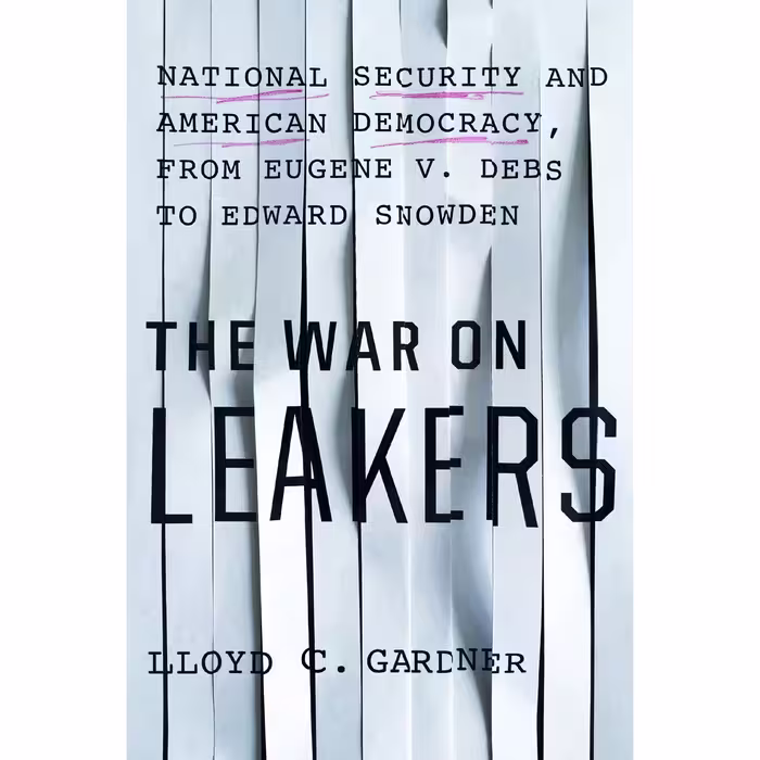 کتاب The War on Leakers اثر Lloyd C. Gardner انتشارات The New Press