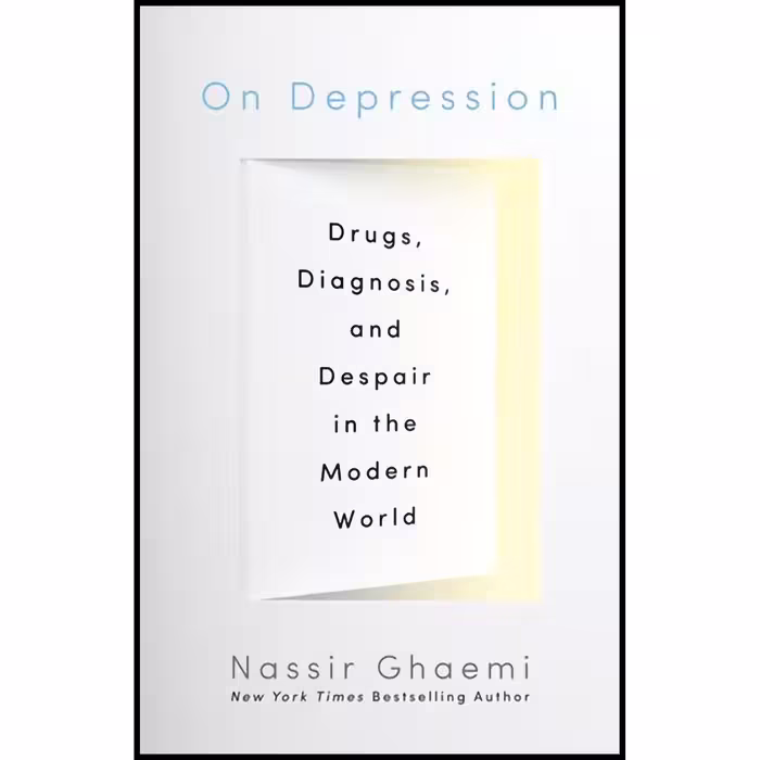 کتاب On Depression: Drugs, Diagnosis, and Despair in the Modern World اثر S. Nassir Ghaemi انتشارات Johns Hopkins University Press