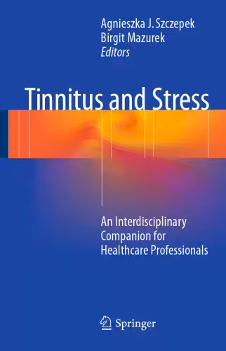 خرید و دانلود نسخه کامل کتاب Tinnitus and Stress: An Interdisciplinary Companion for Healthcare Professionals