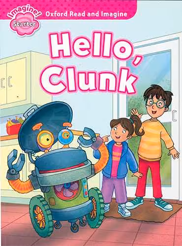 Oxford Read and Imagine Hello,Clunk