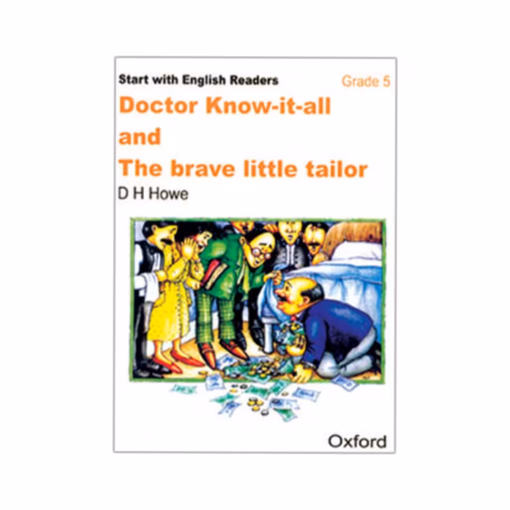 Start with English Readers. Grade 5: Doctor Know itall and The brave little tailor