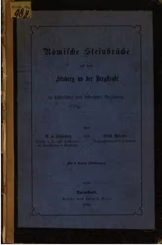 خرید و دانلود نسخه کامل کتاب Römische Steinbrüche auf dem Felsberg an der Bergstraße in historischer und technischer Beziehung