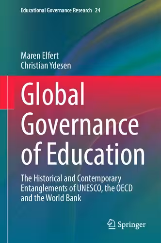 خرید و دانلود نسخه کامل کتاب Global Governance of Education : The Historical and Contemporary Entanglements of UNESCO, the OECD and the World Bank