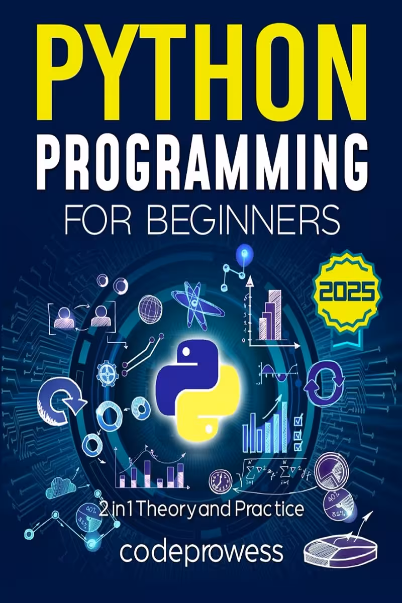 Python Programming for Beginners: The Complete Python Coding Crash Course – Boost Your Growth with an Innovative Ultra-Fast Learning Framework and Exclusive Hands-On Interactive Exercises & Projects برنامه‌نویسی پایتون برای مبتدیان (متن کامل بدون حذفیات)