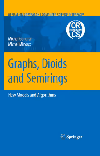 خرید و دانلود نسخه کامل کتاب Graphs, Dioids and Semirings: New Models and Algorithms