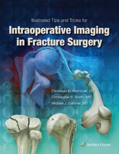 خرید و دانلود نسخه کامل کتاب Illustrated Tips and Tricks for Intraoperative Imaging in Fracture Surgery