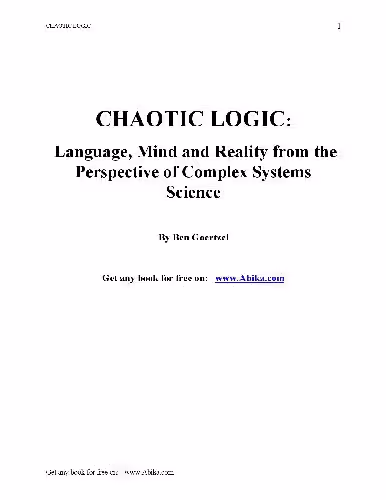 خرید و دانلود نسخه کامل کتاب Chaotic logic - Language, mind and reality from the perspective of complex systems science