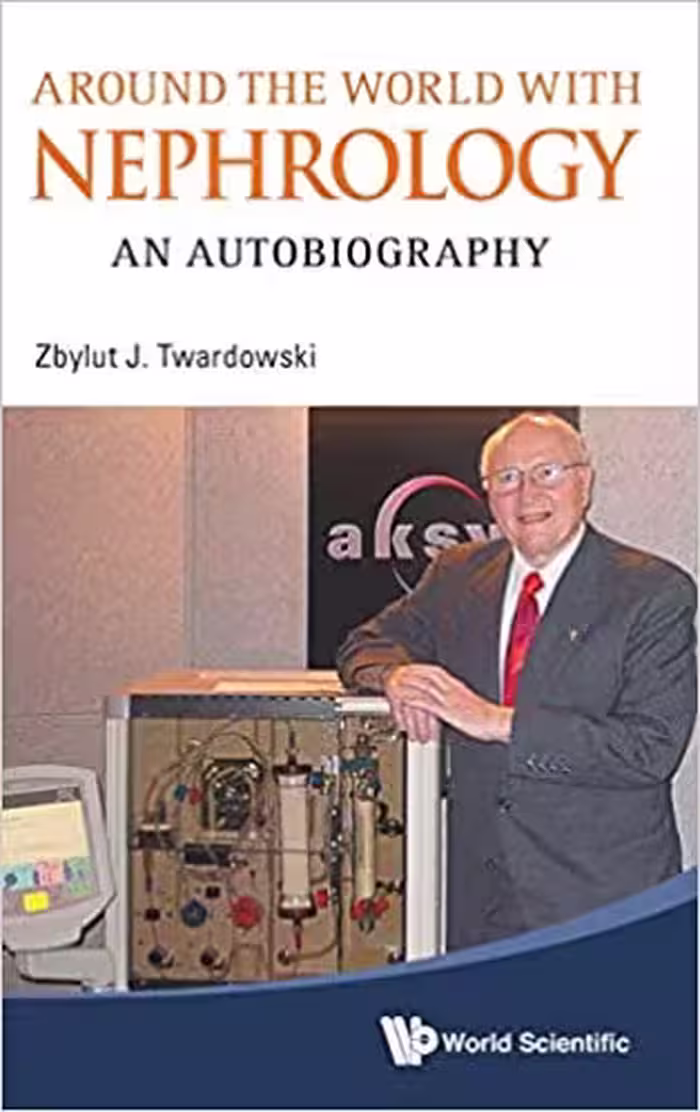 خرید و دانلود نسخه کامل کتاب Around the World with Nephrology An Autobiography - Original PDF