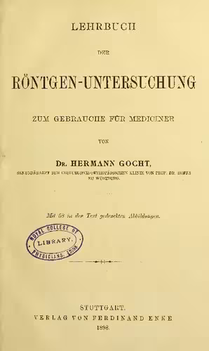 خرید و دانلود نسخه کامل کتاب Lehrbuch der Röntgen-Untersuchung zum Gebrauche für Mediciner [Mediziner]