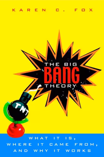 خرید و دانلود نسخه کامل کتاب The big bang theory - what it is, where it came from, and why it works