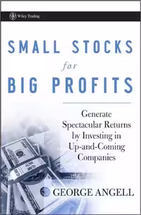 خرید و دانلود نسخه کامل کتاب Small Stocks for Big Profits: Generate Spectacular Returns by Investing in Up-and-Coming Companies (Wiley Trading)
