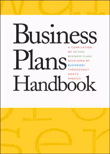 خرید و دانلود نسخه کامل کتاب Business Plans Handbook, Volume 13: A Compilation of Actual Business Plans Developed by Businesses Throughout North America (Business Plans Handbook, 2007)