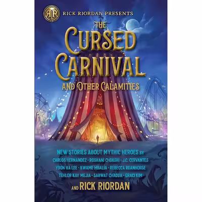 کتاب The Cursed Carnival and Other Calamities: New Stories About Mythic Heroes اثر Rick Riordan انتشارات Rick Riordan Presents