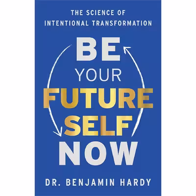 کتاب Be Your Future Self Now اثر Benjamin P. Hardy انتشارات Hay House Business