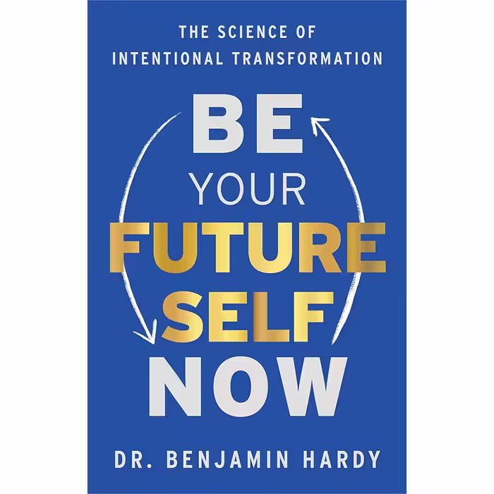 کتاب Be Your Future Self Now اثر Benjamin P. Hardy انتشارات Hay House Business