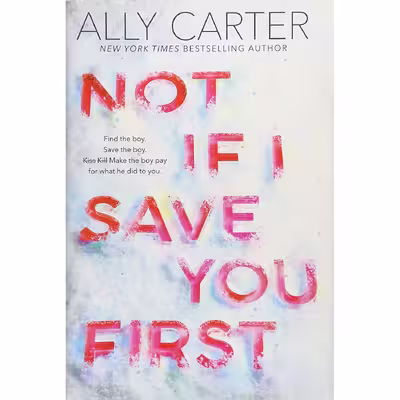 کتاب Not If I Save You First اثر Ally Carter انتشارات Scholastic Press
