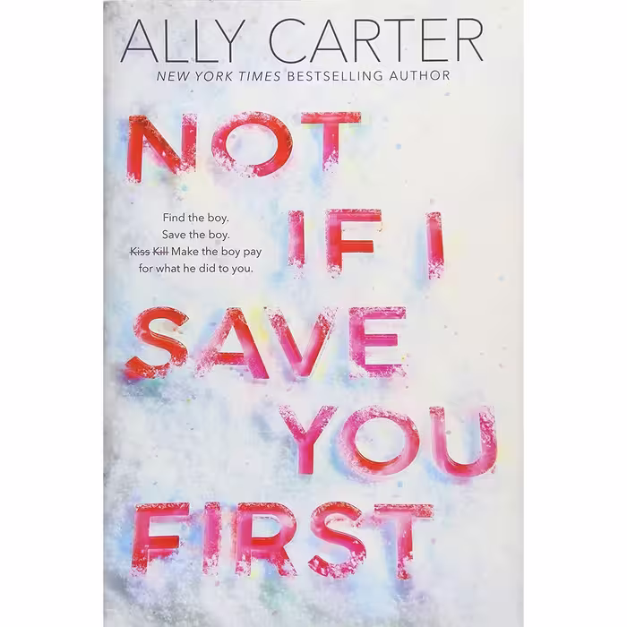 کتاب Not If I Save You First اثر Ally Carter انتشارات Scholastic Press