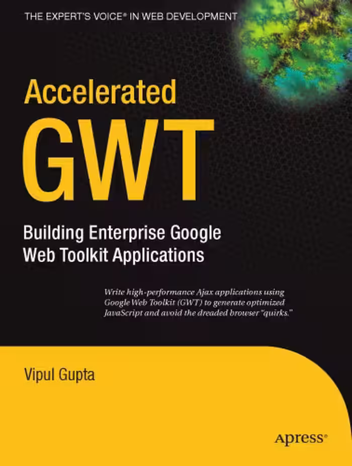 خرید و دانلود نسخه کامل کتاب Accelerated GWT: Building Enterprise Google Web Toolkit Applications (Accelerated)