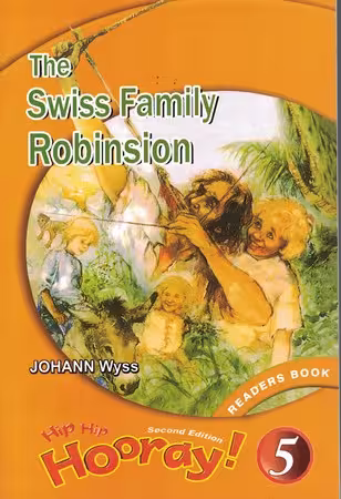 Hip Hip Hooray 5 Readers Book The Swiss Family Robinson