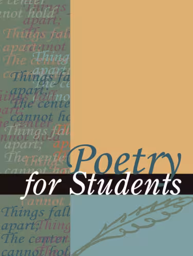 خرید و دانلود نسخه کامل کتاب Poetry for Students: Presenting Analysis, Context, and Criticism on Commonly Studied Poetry, vol. 15