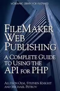 خرید و دانلود نسخه کامل کتاب FileMaker Web Publishing: A Complete Guide to Using the API for PHP
