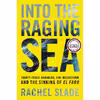 کتاب Into the Raging Sea اثر Rachel Slade انتشارات Ecco
