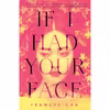کتاب If I Had Your Face: A Novel اثر Frances Cha انتشارات Ballantine Books