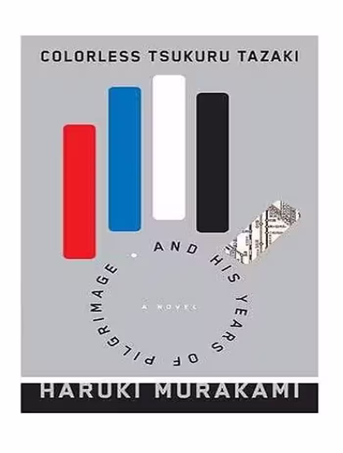 Colorless Tsukuru Tazaki and His Years of Pilgrimage