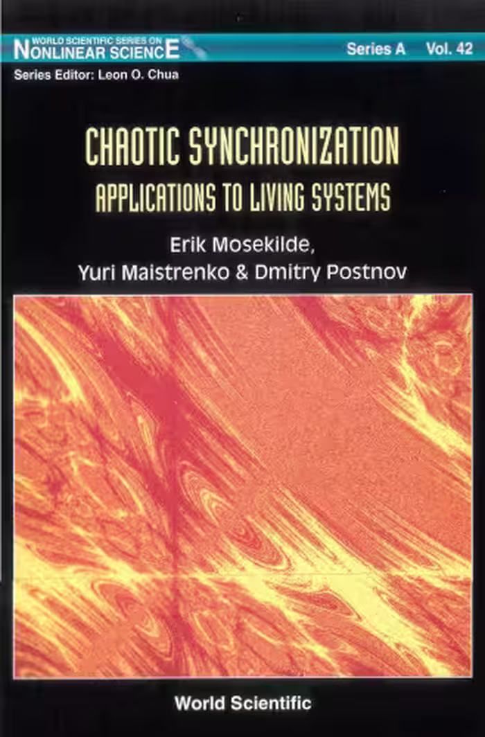 خرید و دانلود نسخه کامل کتاب Chaotic Synchronization: Applications to Living Systems (World Scientific Series on Nonlinear Science, 42)