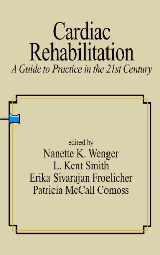 خرید و دانلود نسخه کامل کتاب Cardiac Rehabilitation: A Guide to Practice in the 21st Century (Fundamental and Clinical Cardiology)