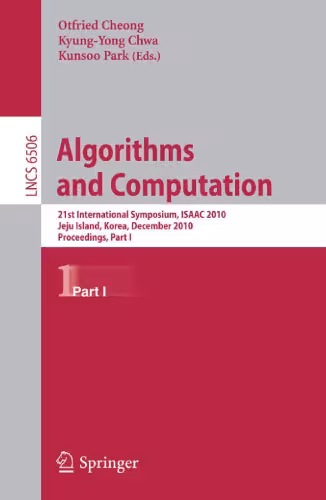 خرید و دانلود نسخه کامل کتاب Algorithms and Computation: 21st International Symposium, ISAAC 2010, Jeju Island, Korea, December 15-17, 2010, Proceedings, Part I