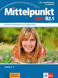 میتل پونکت B2.1 | کتاب آلمانی (Mittelpunkt neu B2.1 (Lektion 1-6