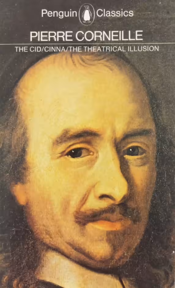 The Cid / Cinna / The Theatrical Illusion | Pierre Corneille