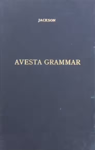 An Avesta grammar in comparison with Sanskrit