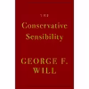 کتاب The Conservative Sensibility اثر George F. Will انتشارات Hachette Books