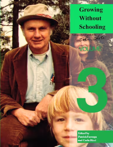 خرید و دانلود نسخه کامل کتاب Growing Without Schooling: The Complete Collection: Volume 3