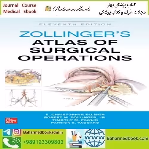 Zollinger's Atlas of Surgical Operations 2022 TRUE PDF price 2€ - کتاب پزشکی بهار