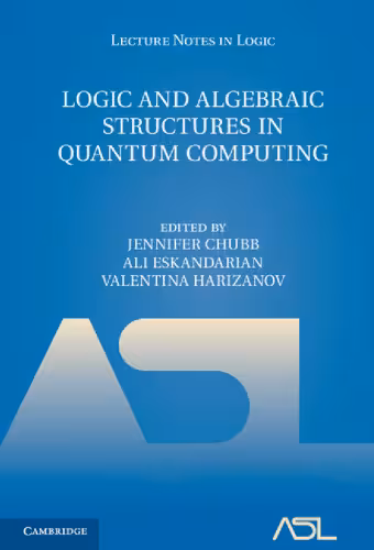 خرید و دانلود نسخه کامل کتاب Logic and Algebraic Structures in Quantum Computing