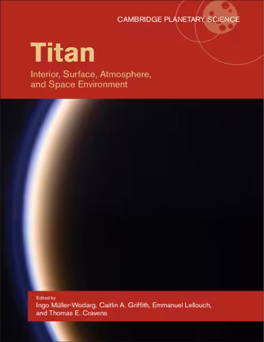 خرید و دانلود نسخه کامل کتاب Titan: Interior, Surface, Atmosphere, and Space Environment